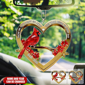 Those We Love Don't Go Away They Walk Beside Us Every Day - Personalized Car Acrylic Hanging Ornament