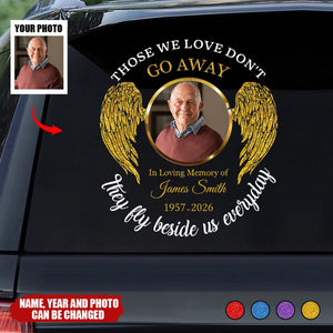 Those We Love Don’t Go Away They Fly Beside Us Every day - Personalized Decal