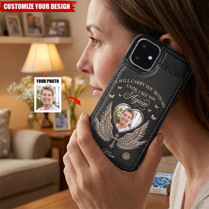 Custom Photo I Will Always Carry With Me Memorial - Personalized Leather Flip Wallet Phone Case
