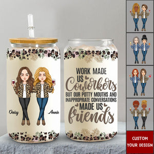 Work Made Us Co-workers - Personalized Clear Glass Cup