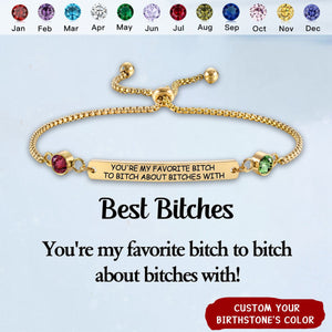 For Friend - You're My Favorite Bestie Custom Birthstones Bracelet