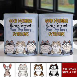 Cute Kitten Pet Cat Good Morning Human Servant, Your Tiny Furry Overlords Personalized Mug