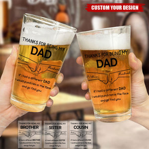 Thanks For Being My Brother Dad Cousin Sister Personalized Beer Glass