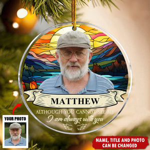 I'm Always With You Custom Portrait Memorial - Personalized Acrylic Flat Ornament