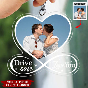 Custom Photo Drive Safe I Love You - Couple Personalized Keychain