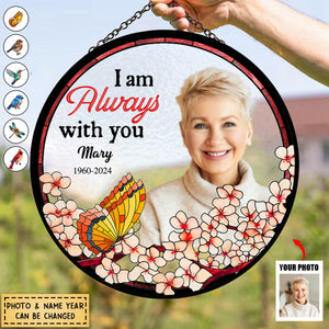 Personalized Gift Photo I'm Always With You Memorial Stained Glass Suncatcher