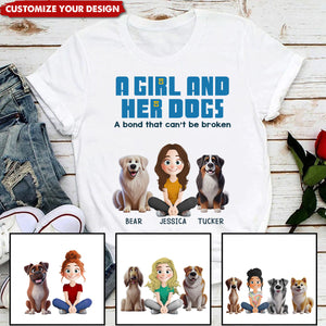 The Bond Between A Girl And Her Dogs Is Life’s Greatest Gift - Personalized T-Shirt, Gift For Pet Owners, Pet Lovers