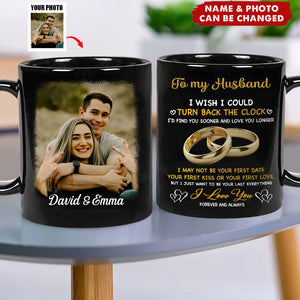 I Just Want To Be Your Last Everything - Upload Image, Gift For Couples - Personalized Black Mug