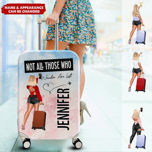 Not All Who Wander Are Lost - Personalized Luggage Cover