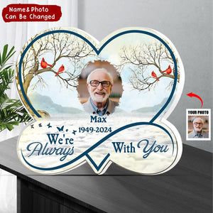 Memorial Family Loss Custom Photo Heart Infinity, I'm Always With You Personalized Acrylic Plaque