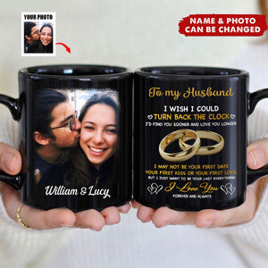 I Just Want To Be Your Last Everything - Upload Image, Gift For Couples - Personalized Black Mug