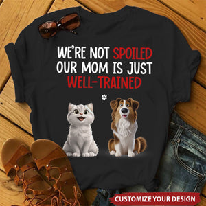 My Parent Is Just Well Trained - Personalized T-Shirt, Gift For Pet Owners, Pet Lovers