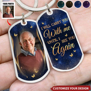 Custom Photo I Will Carry You With Me - Memorial Keychain - Sympathy Gift, Christmas Gift For Family Members