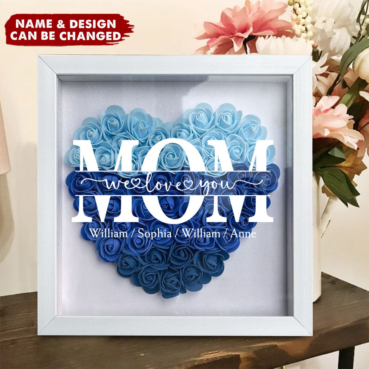 Mom We Love You - Personalized Flower Shadow Box
