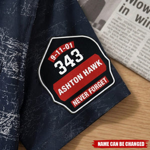Never Forget Their Sacrifice - Firefighter Memorial Hawaiian Shirt