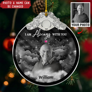 I Am Always With You Memorial Photo Christmas Family Remembrance - Personalized Glass Ornament With Silver Cap