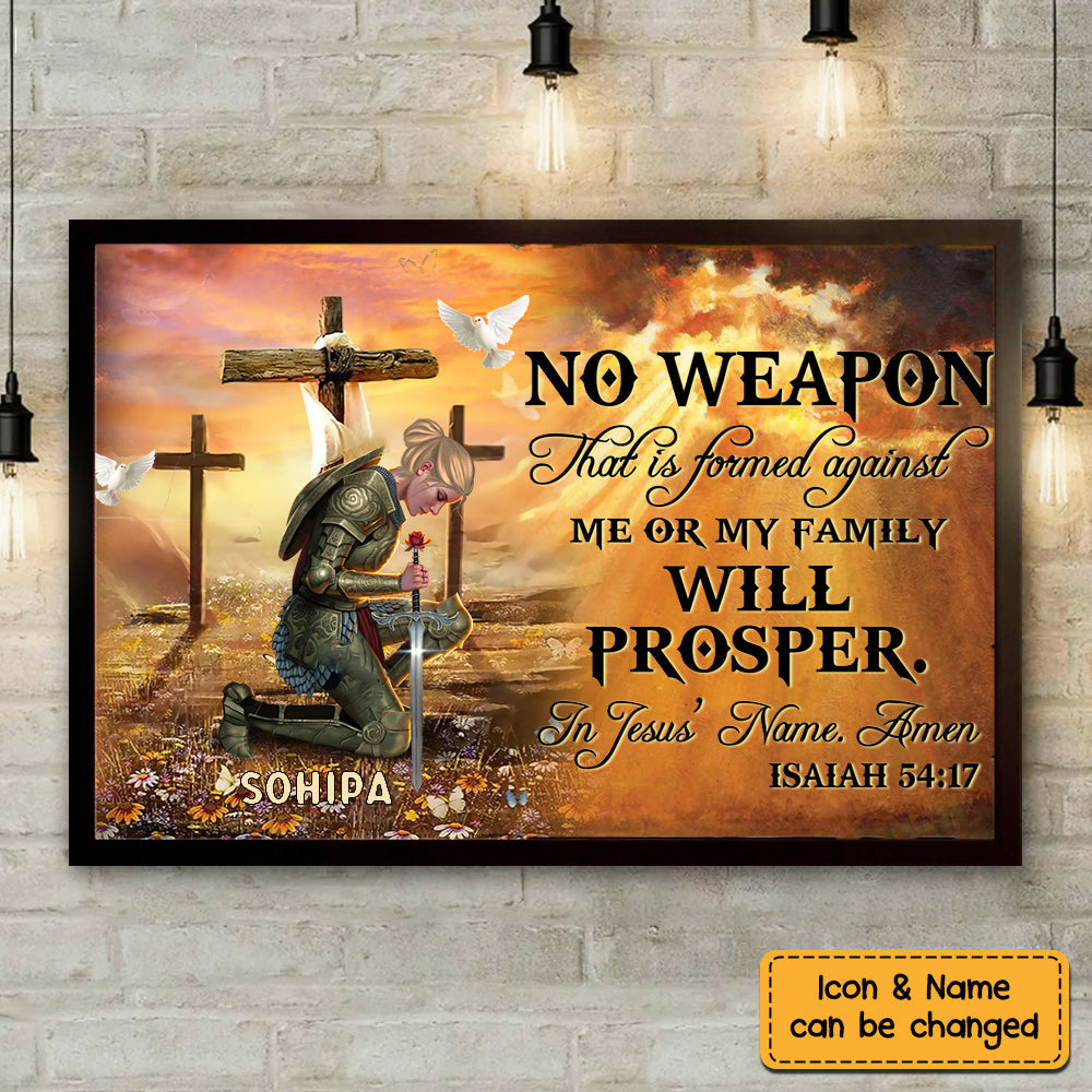 Personalized Woman Warrior No Weapon Formed Against Us Shall Prosper-Isaiah 54:17 Poster