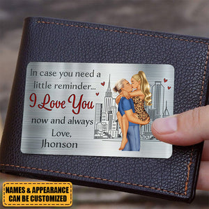 In Case You Need A Little Reminder - Personalized Stainless Steel Wallet Card, Valentine's Day Gift Idea For Couple