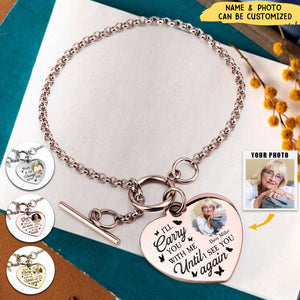 I'll Carry You With Me - Personalized Photo Heart Bracelet