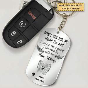 Don't Cry For Me Mom Memorial Gift For Dog Mom Stainless Steel Keychain