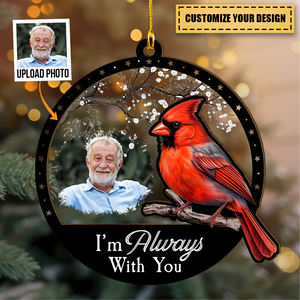 I'm Always With You - Personalized Acrylic Photo Ornament