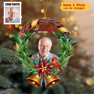 I am Always With You Upload Photo Memorial Christmas Wreath Personalized Acrylic Ornament