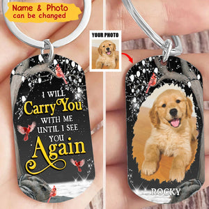 Dog Memorial Photo I Will Carry You With Me Stainless Steel Keychain