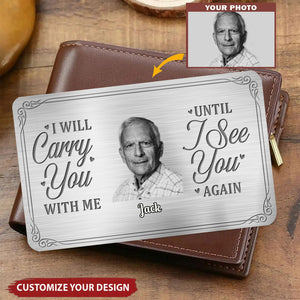 Custom Photo Until I See You Again - Memorial Personalized Custom Stainless Steel Wallet Card - Sympathy Gift For Family Members