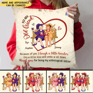 Gift For Friends Because Of You Pillow