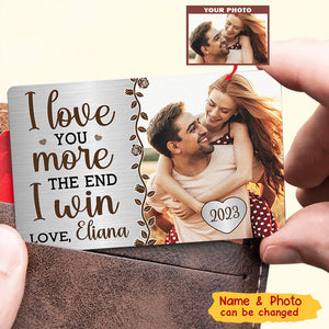 I Love You More - Personalized Stainless Steel Photo Wallet Card