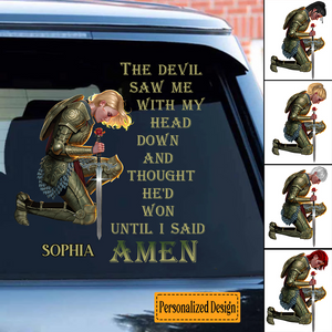 The Devil Saw Me With My Head Down And Thought He'D Won Until I Said AMEN Personalized Decal