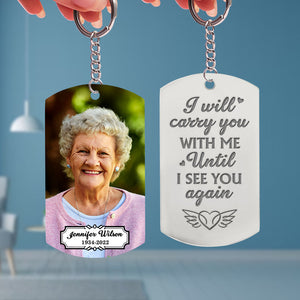 I Will Carry You With Me Until I See You Again, In Loving Memory Personalized Photo Bereavement Keychain, Custom Memorial Keychain