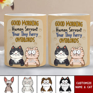 Cute Kitten Pet Cat Good Morning Human Servant, Your Tiny Furry Overlords Personalized Mug