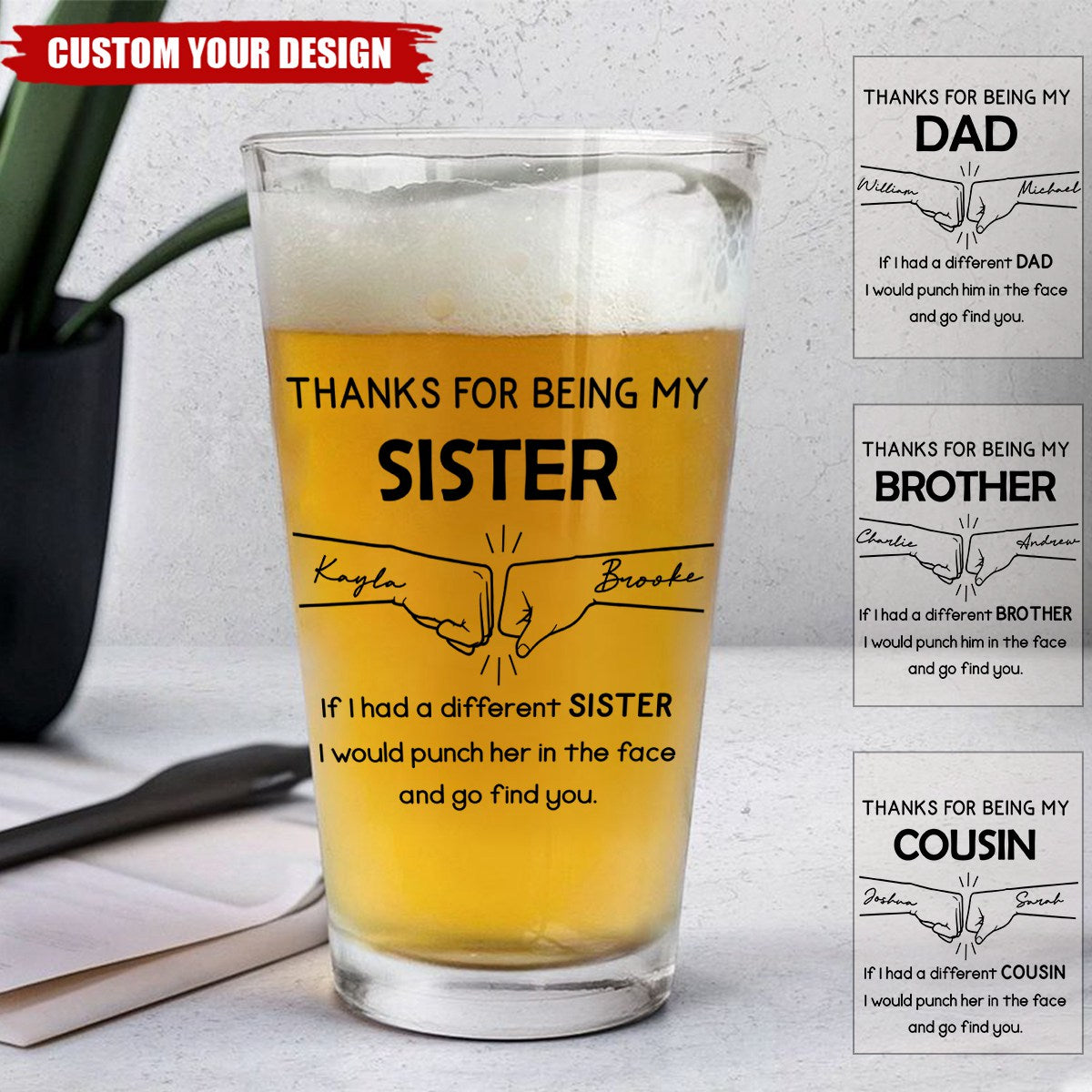 Thanks For Being My Brother Dad Cousin Sister Personalized Beer Glass