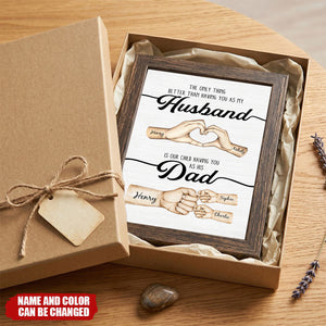 The Only Thing Better Husband Dad Hands - Personalized Poster - Gift For Dad