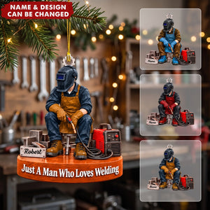 Just A Man Who Loves Welding – Personalized Acrylic Custom Shape Ornament