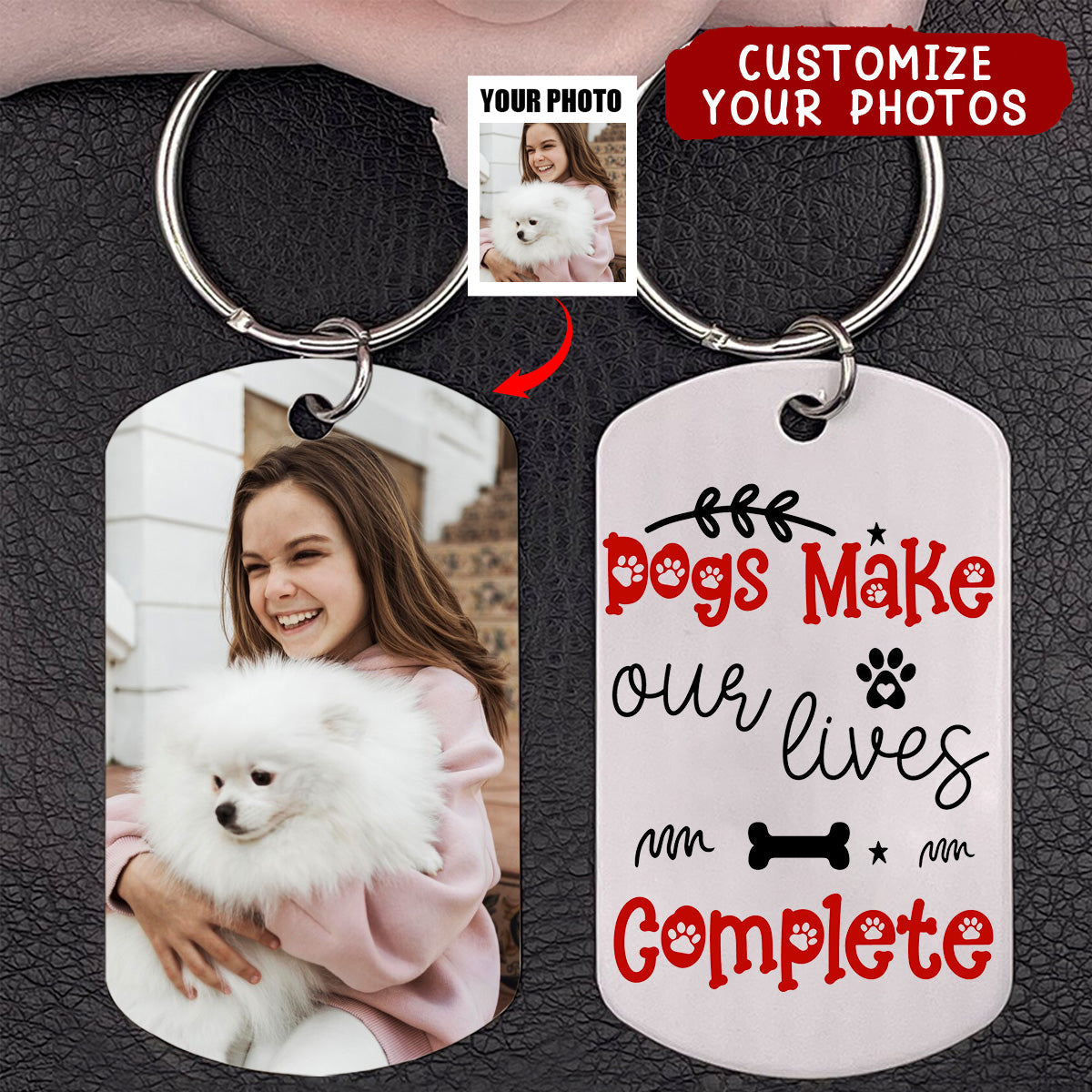 Dog Make Our Live Complete - Gift For Dog Mom Stainless Steel Keychain