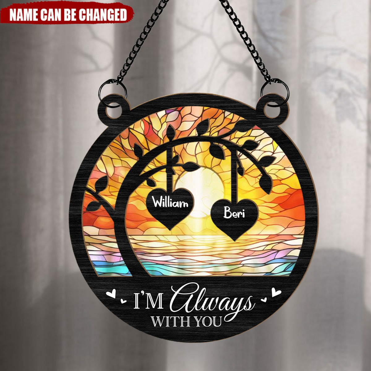 I'm Always With You Memorial Tree - Personalized Window Hanging Suncatcher Ornament