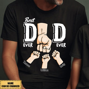 Best Dad Ever Ever - Family Personalized Custom Unisex T-shirt - Birthday Gift For Dad