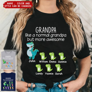Grandpasaurus Like A Normal Grandpa But More Awesome, Personalized Shirt For Father's Day Gifts