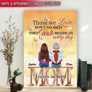 Those We Love Don’t Go Away They Walk Beside Us Every Day - Personalized Canvas