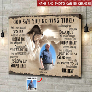 Custom Photo - God Saw You Getting Tired And Though We Loved You - Personalized Custom Poster - Memorial Poster