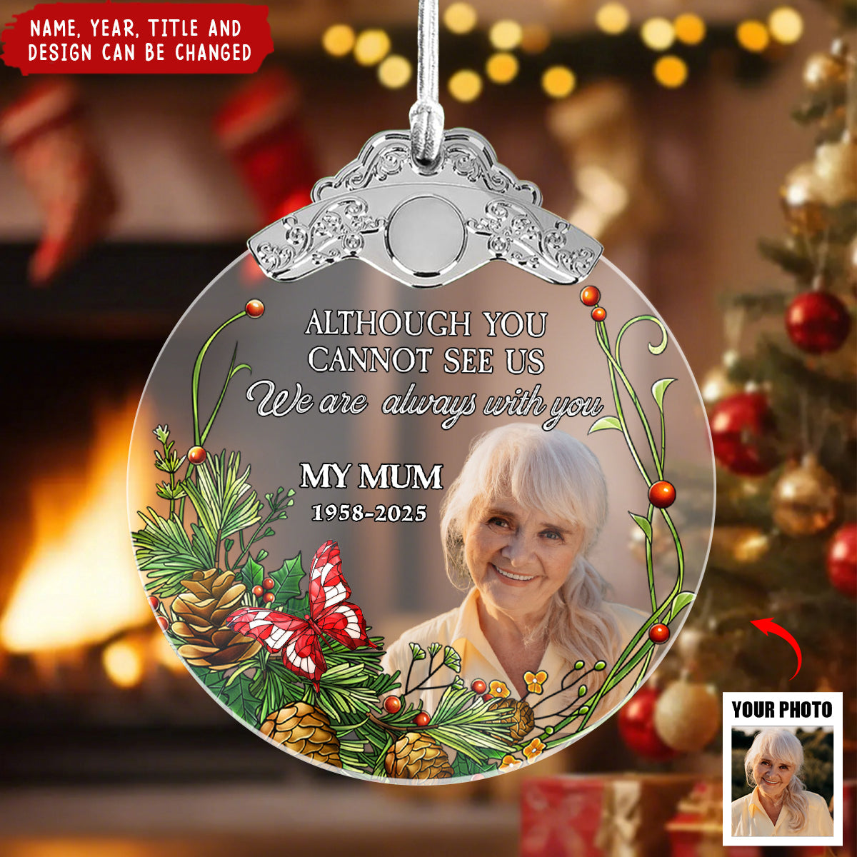 Although You Cannot See Me I'm Always With You - Personalized Glass Photo Ornament With Silver Cap