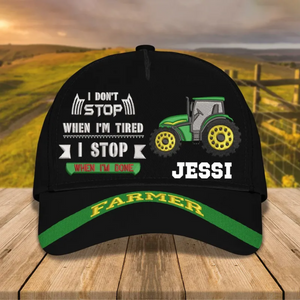 Farmer Lovers - I Don't Stop When I'm Tired I Stop When I'm Done - Personalized Classic Cap