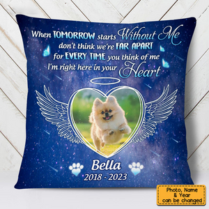 Photo Memorial Gift For Loss Of Pet When Tomorrow Starts Without Me Pillow
