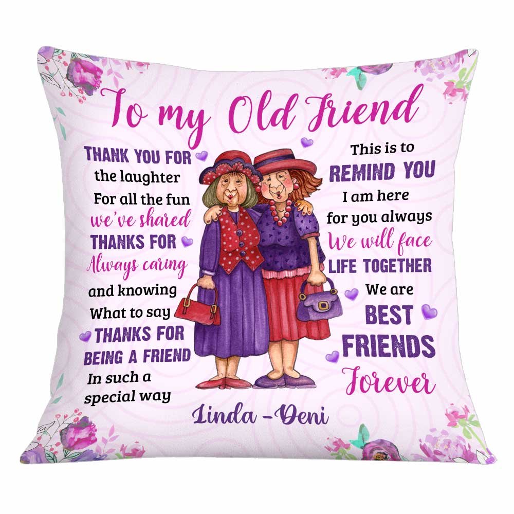 To My Old Friend Thank You For The Laughter Pillow