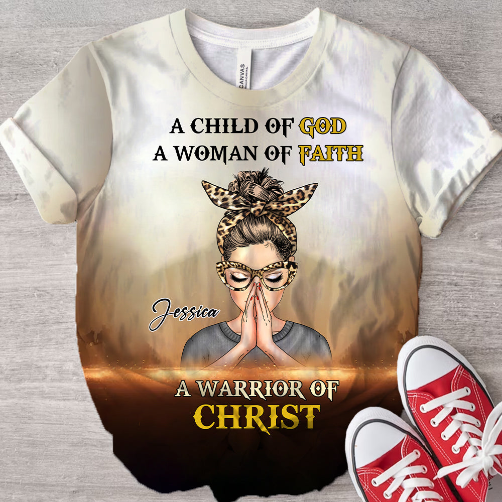 Woman Warrior Praying, A Child Of God A Woman Of Faith A Warrior Of Christ Personalized 3D T-shirt