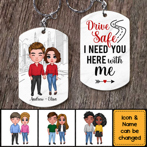 Couple Drive Safe I Need You Here With Me  Stainless Steel Keychain