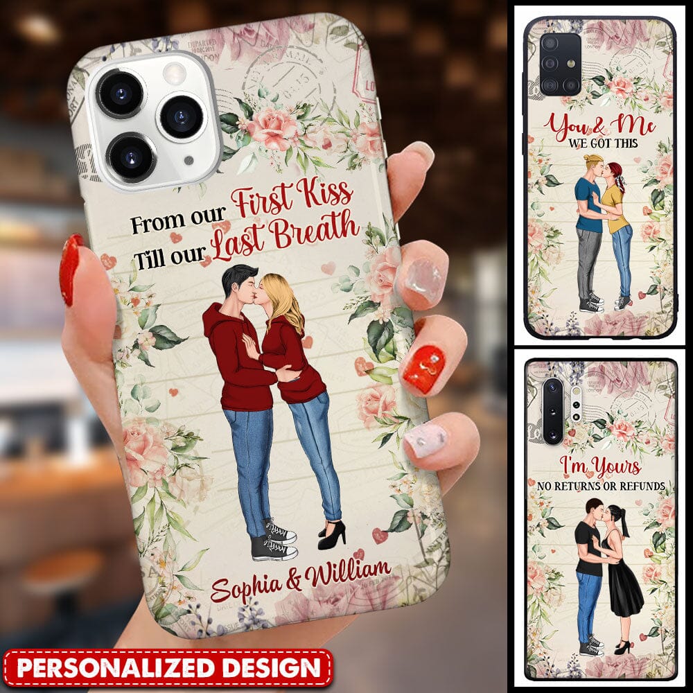 Valentine Sweet Couple Kissing, From Our First Kiss Till Our Last Breath Personalized Phone Case