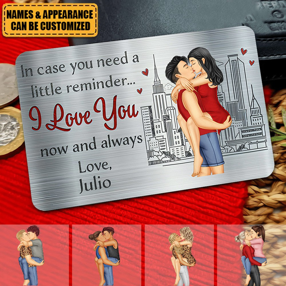 In Case You Need A Little Reminder - Personalized Stainless Steel Wallet Card, Valentine's Day Gift Idea For Couple